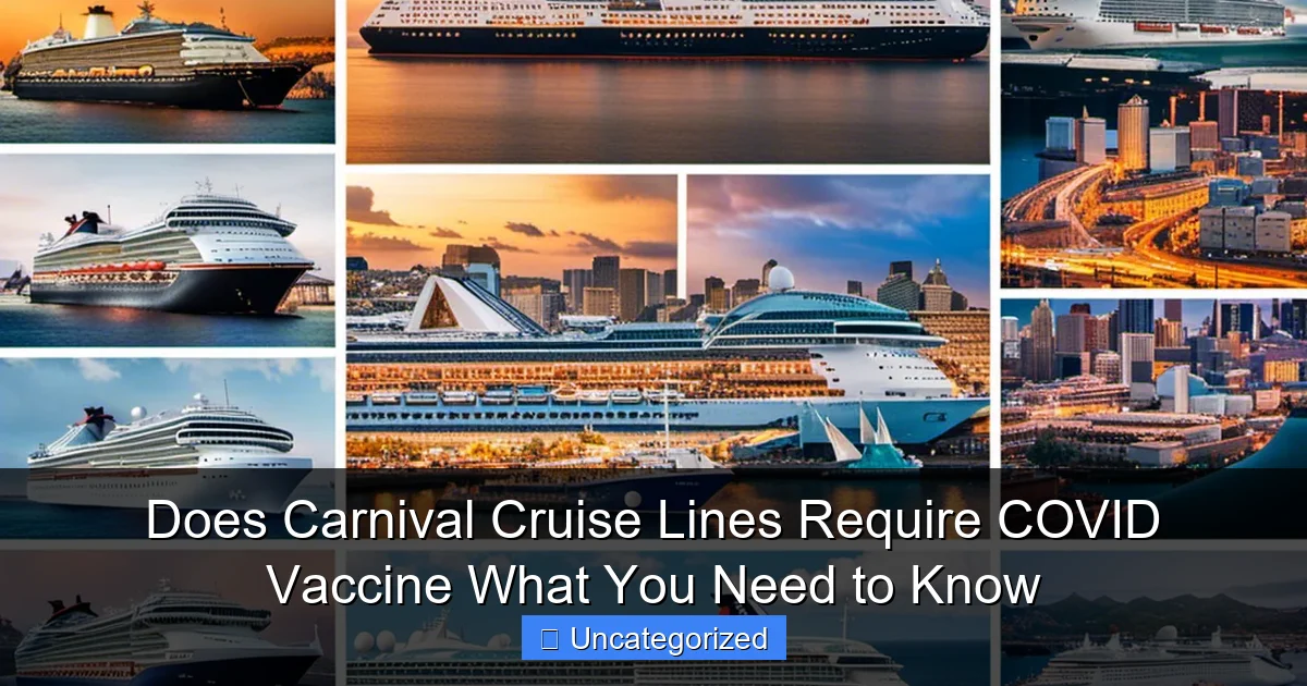 Does Carnival Cruise Lines Require COVID Vaccine What You Need to Know
