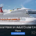 Does Carnival Have an Adult Cruise Line Find Out Here