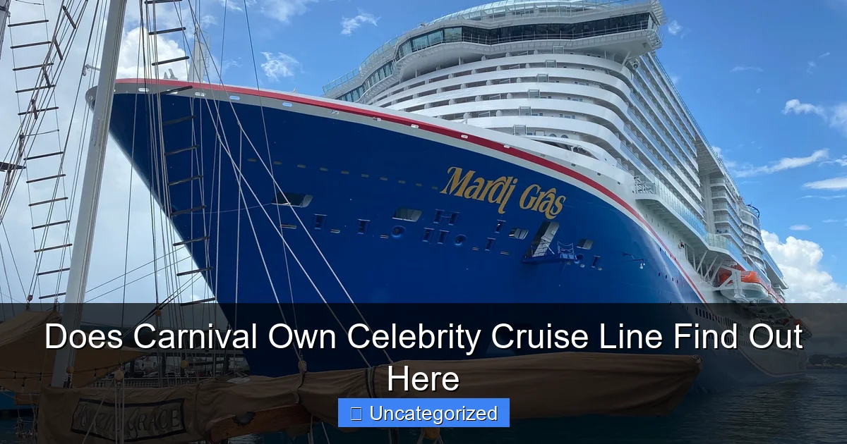 Does Carnival Own Celebrity Cruise Line Find Out Here