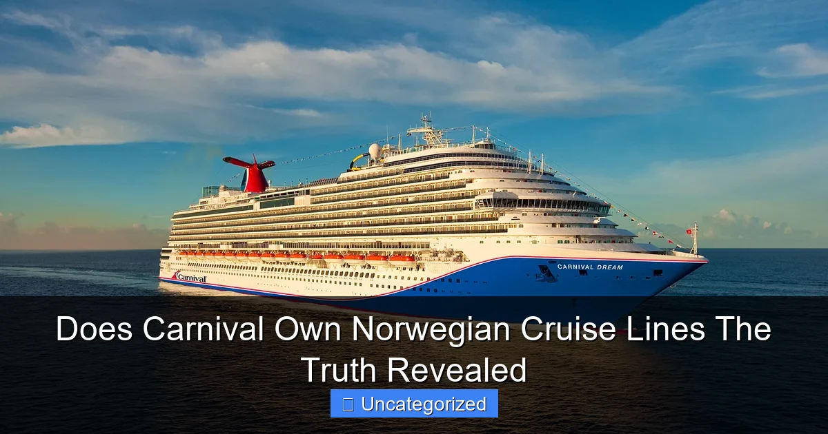 Does Carnival Own Norwegian Cruise Lines The Truth Revealed