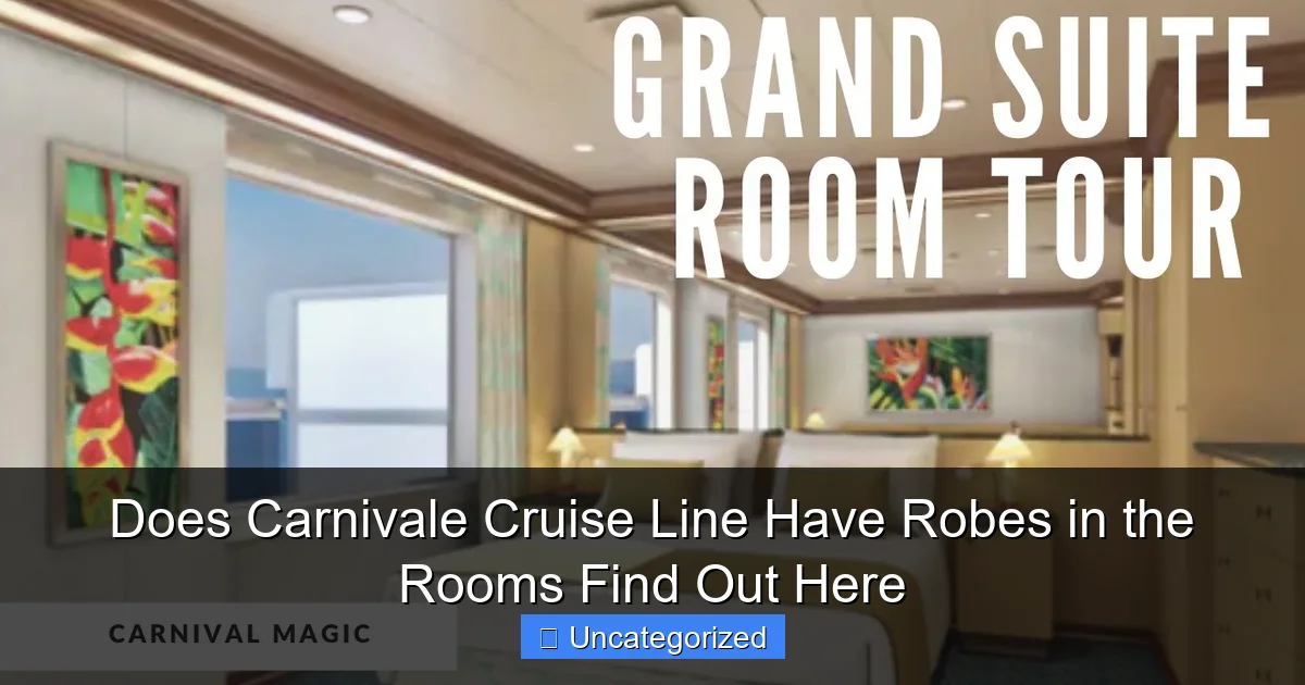 Does Carnivale Cruise Line Have Robes in the Rooms Find Out Here