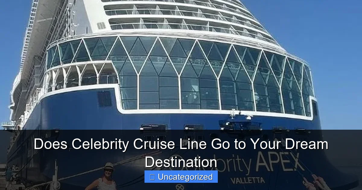 Does Celebrity Cruise Line Go to Your Dream Destination