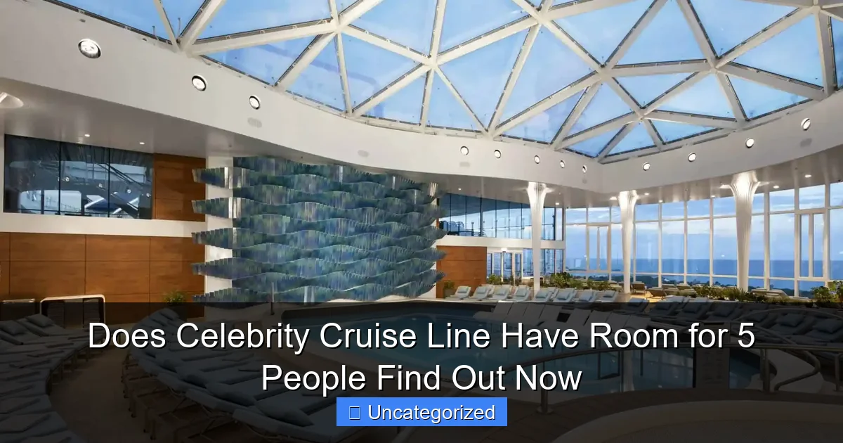 Does Celebrity Cruise Line Have Room for 5 People Find Out Now