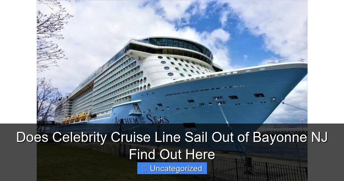 Does Celebrity Cruise Line Sail Out of Bayonne NJ Find Out Here