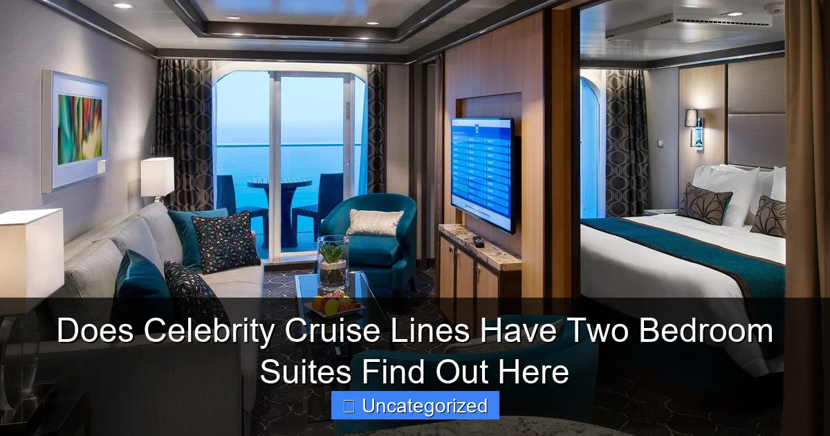 Does Celebrity Cruise Lines Have Two Bedroom Suites Find Out Here