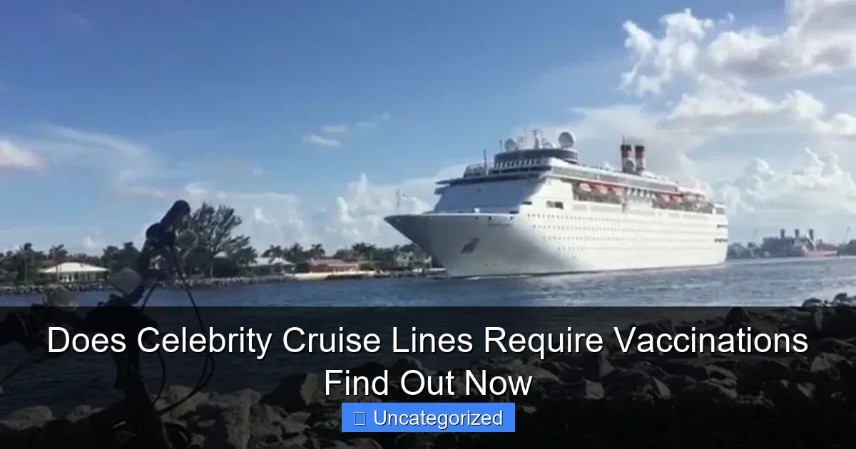 Does Celebrity Cruise Lines Require Vaccinations Find Out Now