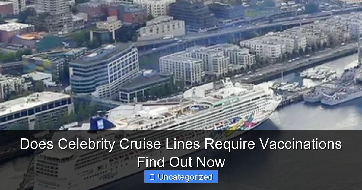 Does Celebrity Cruise Lines Require Vaccinations Find Out Now
