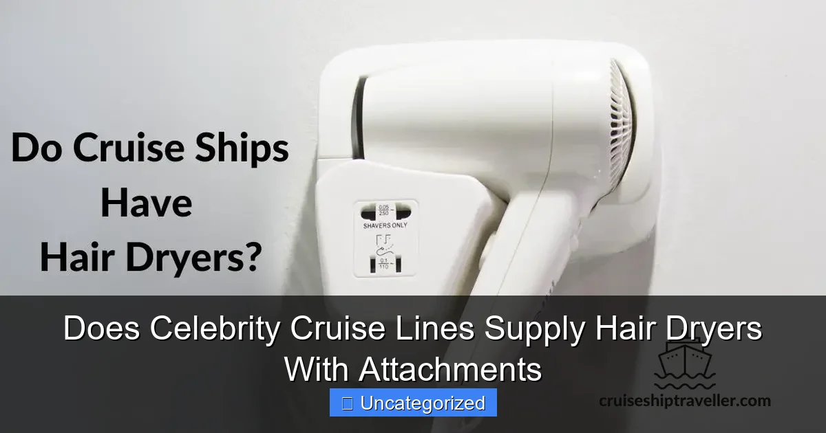 Does Celebrity Cruise Lines Supply Hair Dryers With Attachments