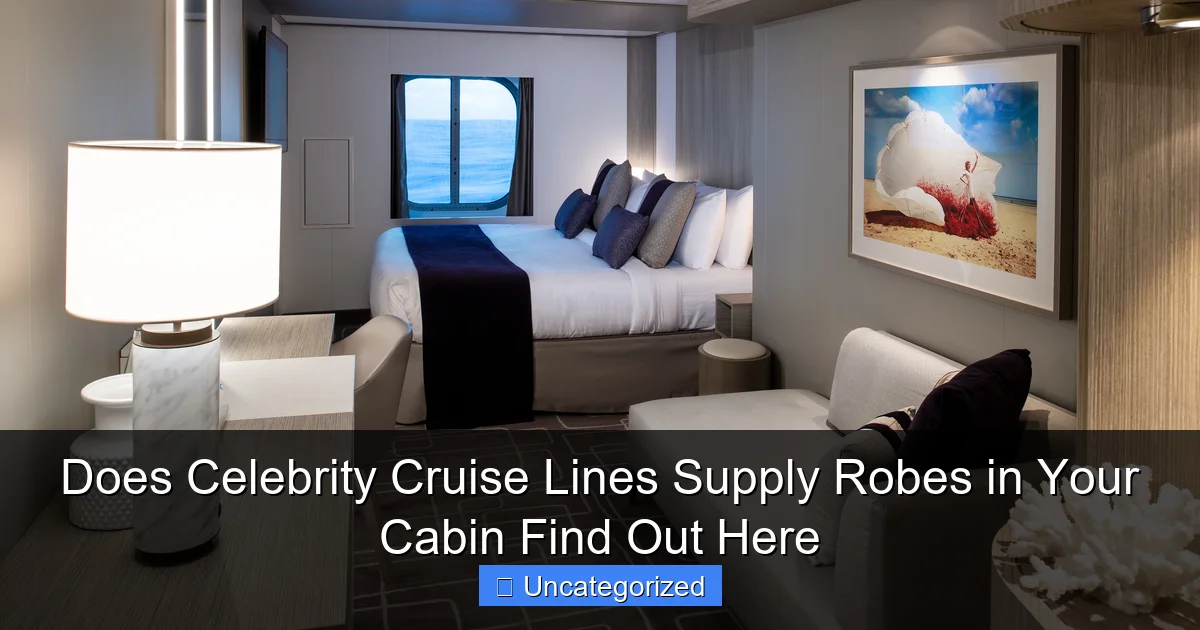Does Celebrity Cruise Lines Supply Robes in Your Cabin Find Out Here