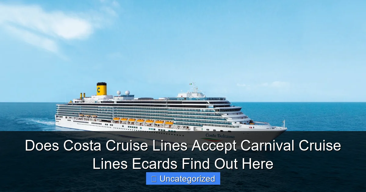 Does Costa Cruise Lines Accept Carnival Cruise Lines Ecards Find Out Here