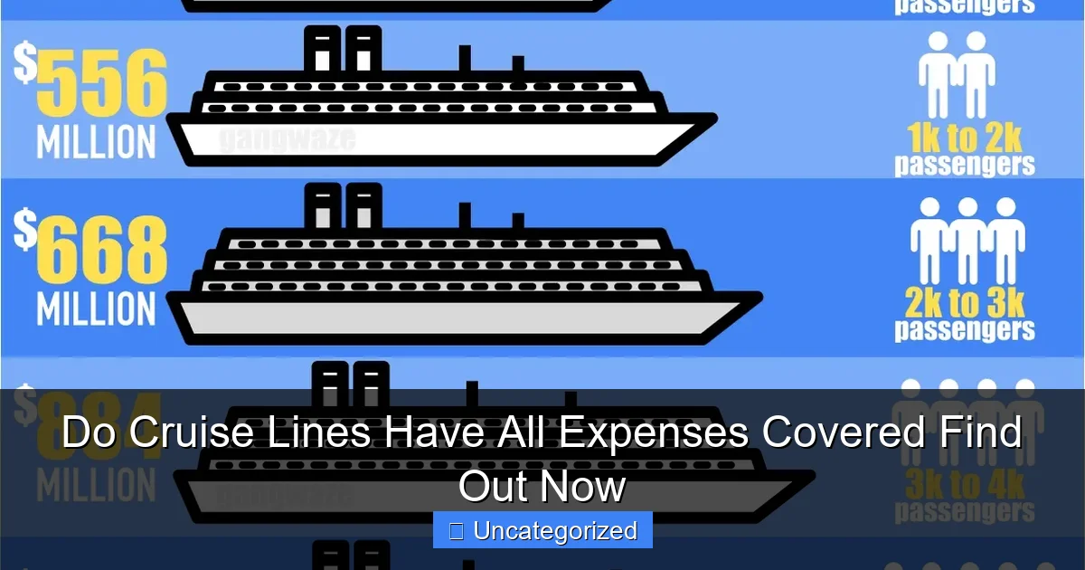 Do Cruise Lines Have All Expenses Covered Find Out Now