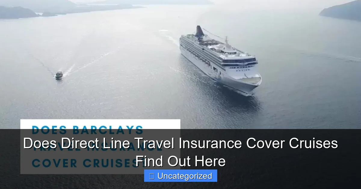Does Direct Line Travel Insurance Cover Cruises Find Out Here