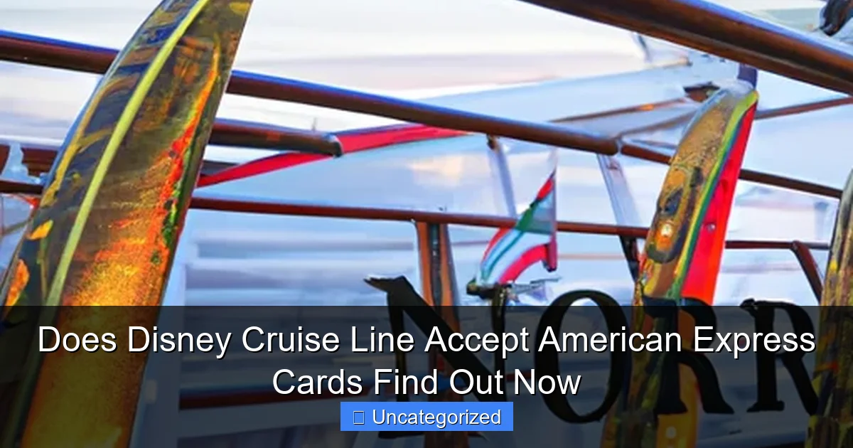 Does Disney Cruise Line Accept American Express Cards Find Out Now