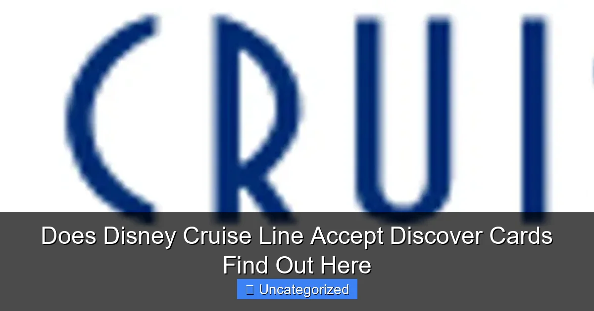 Does Disney Cruise Line Accept Discover Cards Find Out Here