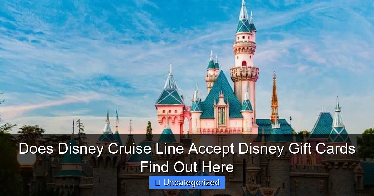 Does Disney Cruise Line Accept Disney Gift Cards Find Out Here
