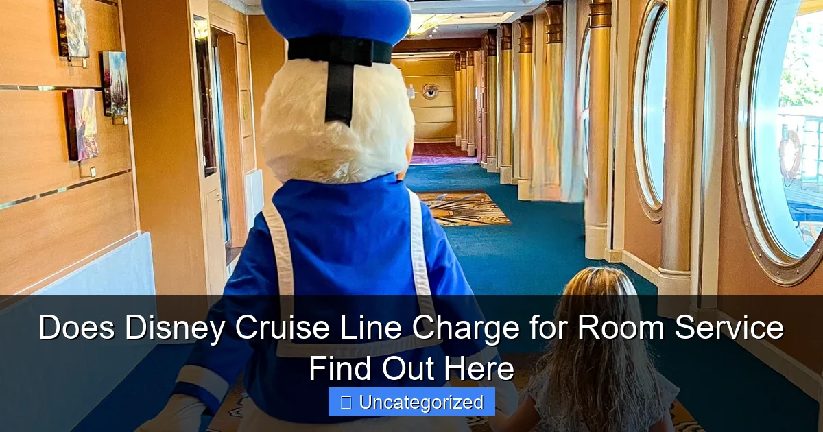 Does Disney Cruise Line Charge for Room Service Find Out Here