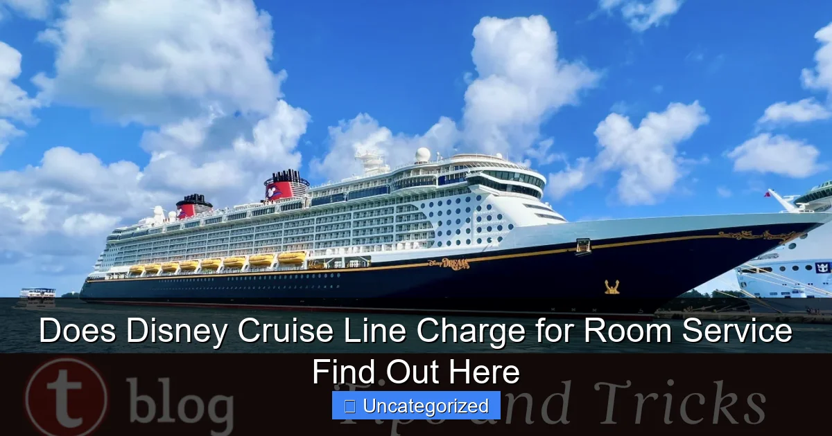 Does Disney Cruise Line Charge for Room Service Find Out Here