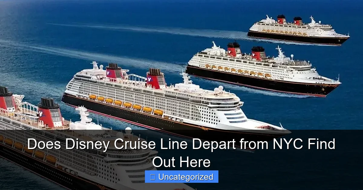 Does Disney Cruise Line Depart from NYC Find Out Here