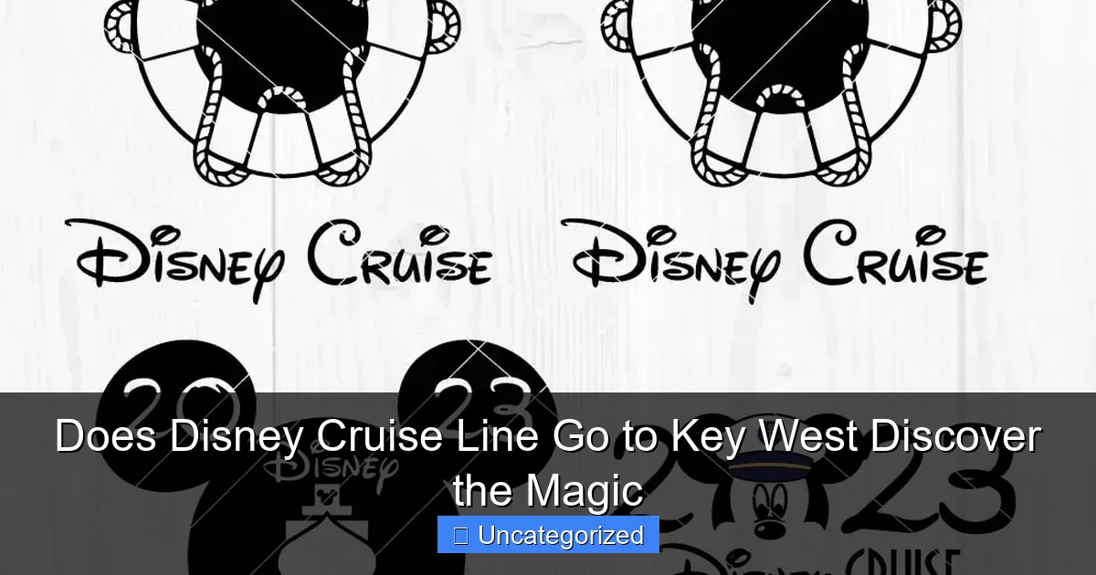 Does Disney Cruise Line Go to Key West Discover the Magic
