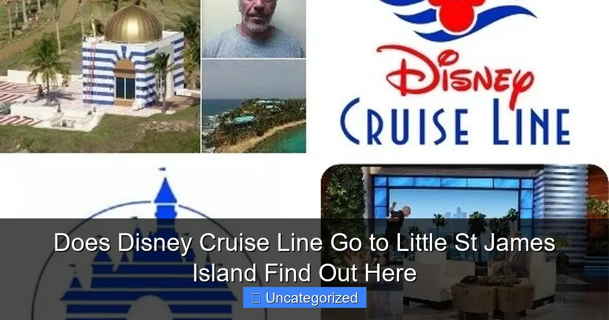Does Disney Cruise Line Go to Little St James Island Find Out Here