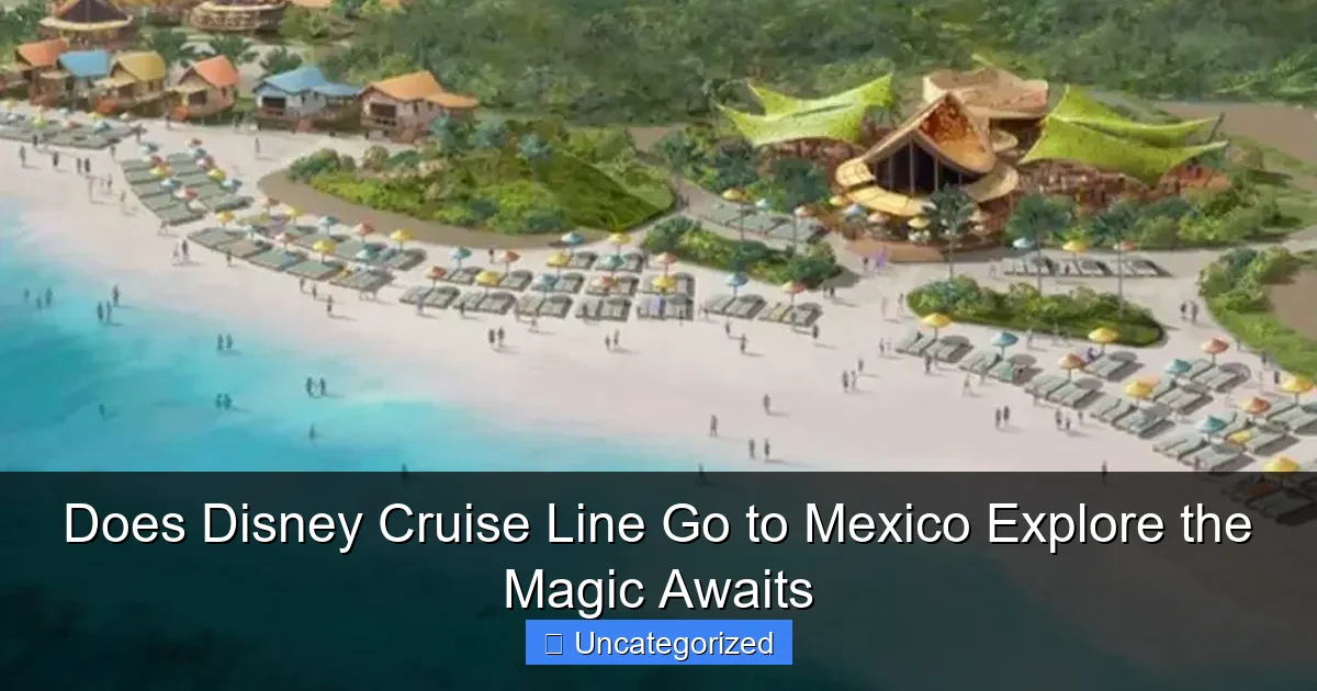 Does Disney Cruise Line Go to Mexico Explore the Magic Awaits