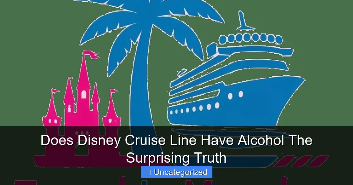 Does Disney Cruise Line Have Alcohol The Surprising Truth