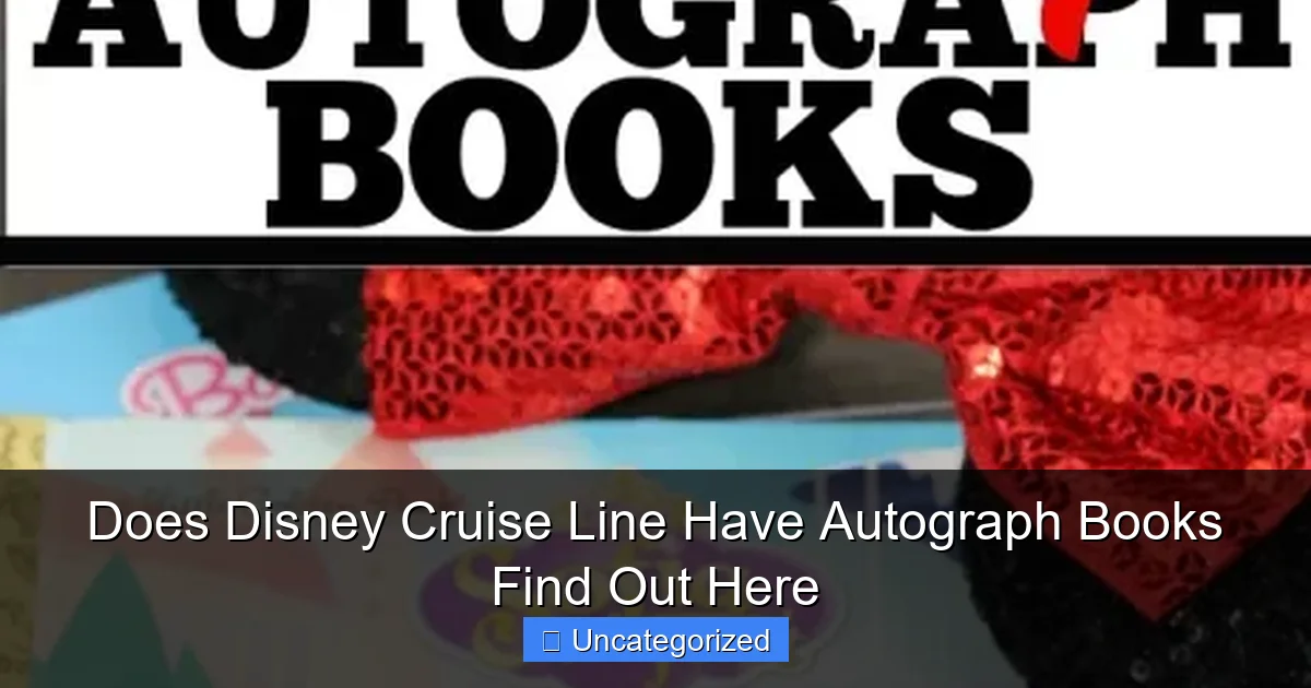 Does Disney Cruise Line Have Autograph Books Find Out Here