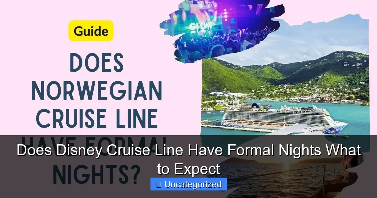Does Disney Cruise Line Have Formal Nights What to Expect