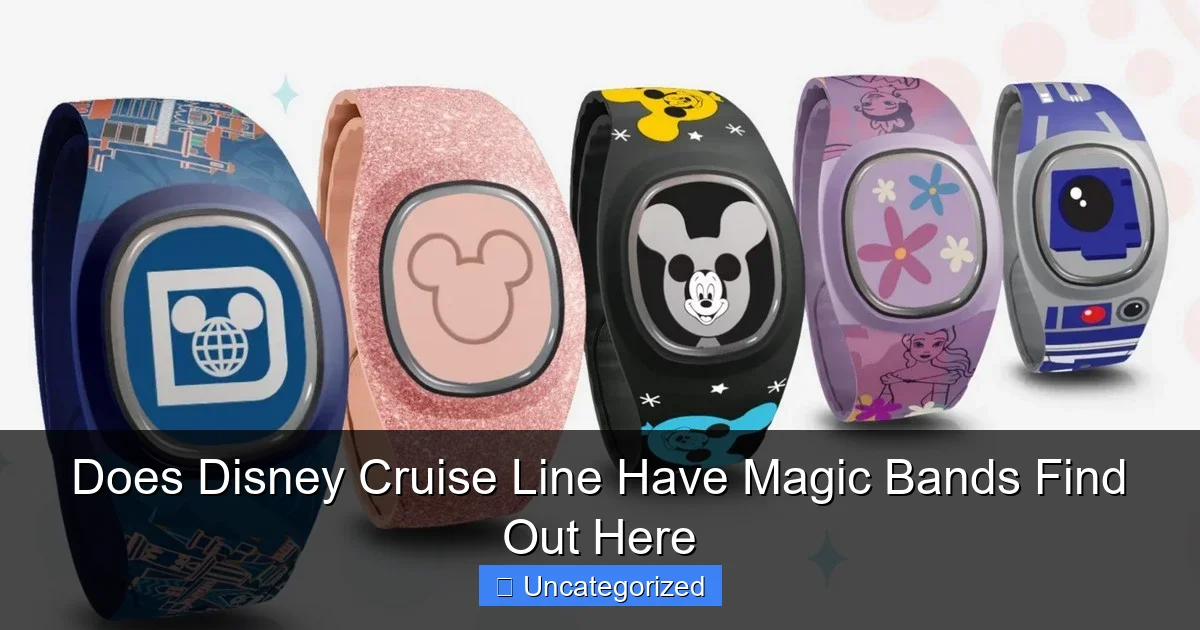 Does Disney Cruise Line Have Magic Bands Find Out Here