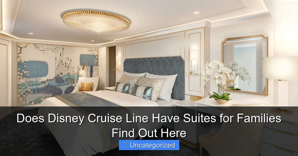 Does Disney Cruise Line Have Suites for Families Find Out Here