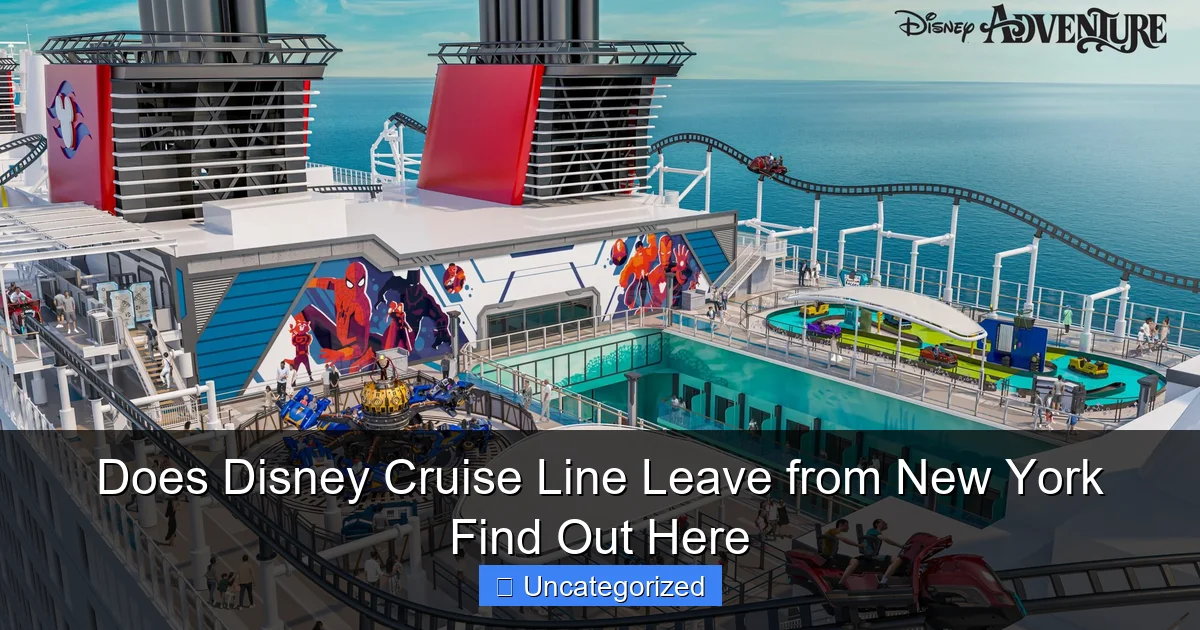 Does Disney Cruise Line Leave from New York Find Out Here