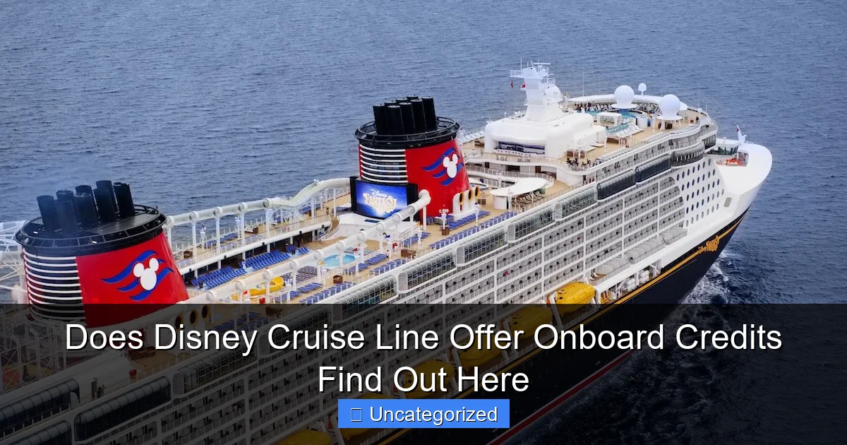 Does Disney Cruise Line Offer Onboard Credits Find Out Here
