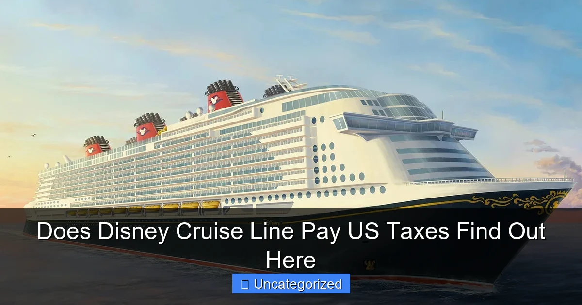 Does Disney Cruise Line Pay US Taxes Find Out Here
