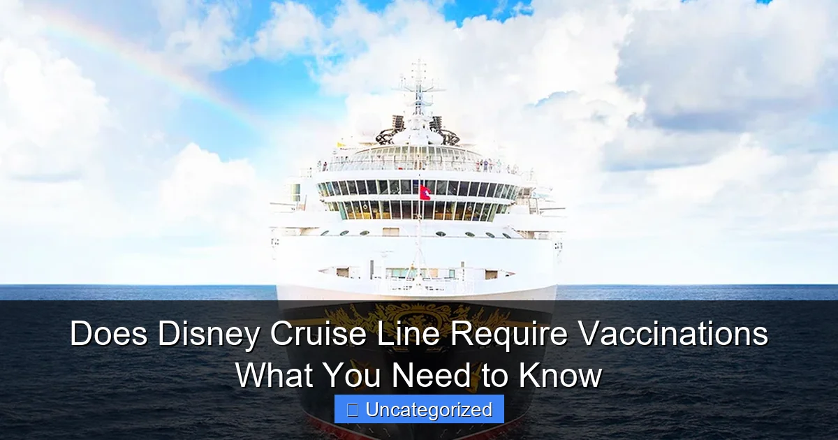 Does Disney Cruise Line Require Vaccinations What You Need to Know