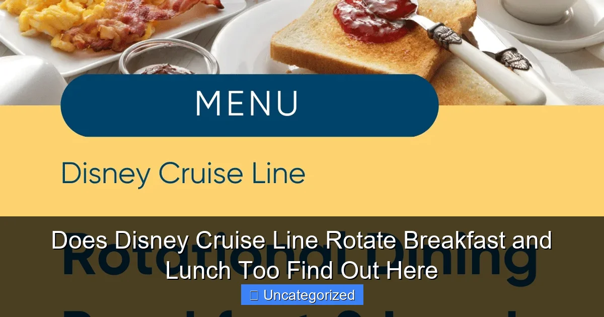 Does Disney Cruise Line Rotate Breakfast and Lunch Too Find Out Here