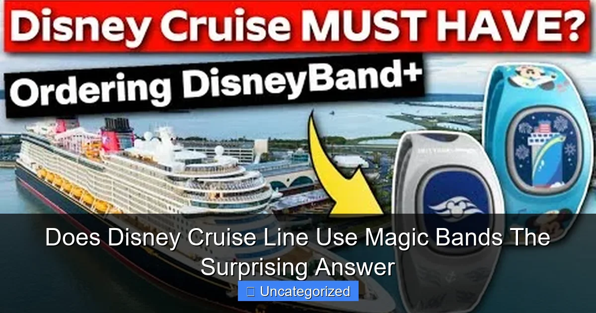 Does Disney Cruise Line Use Magic Bands The Surprising Answer