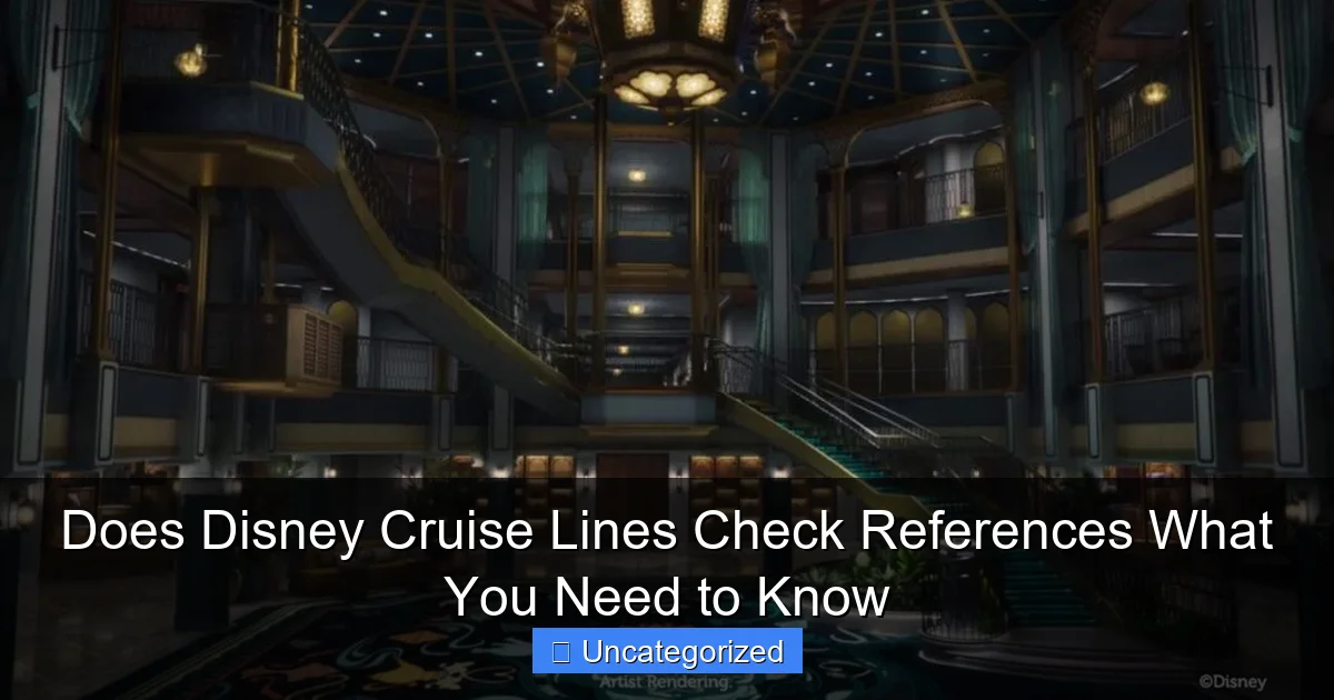 Does Disney Cruise Lines Check References What You Need to Know