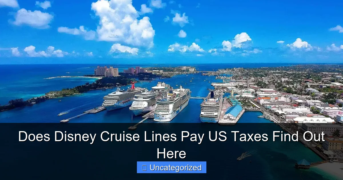Does Disney Cruise Lines Pay US Taxes Find Out Here