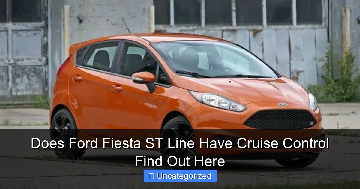 Does Ford Fiesta ST Line Have Cruise Control Find Out Here