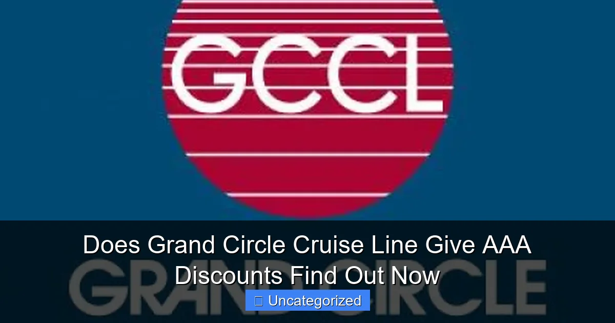 Does Grand Circle Cruise Line Give AAA Discounts Find Out Now