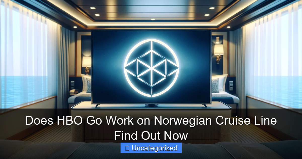 Does HBO Go Work on Norwegian Cruise Line Find Out Now