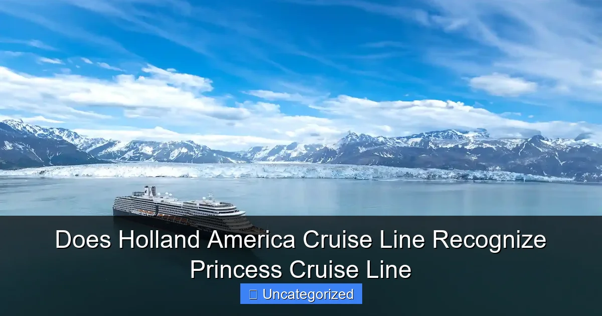 Does Holland America Cruise Line Recognize Princess Cruise Line