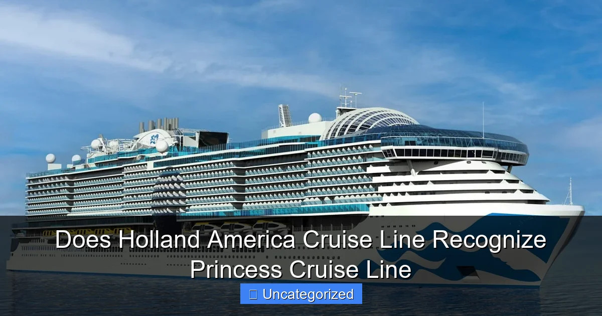 Does Holland America Cruise Line Recognize Princess Cruise Line