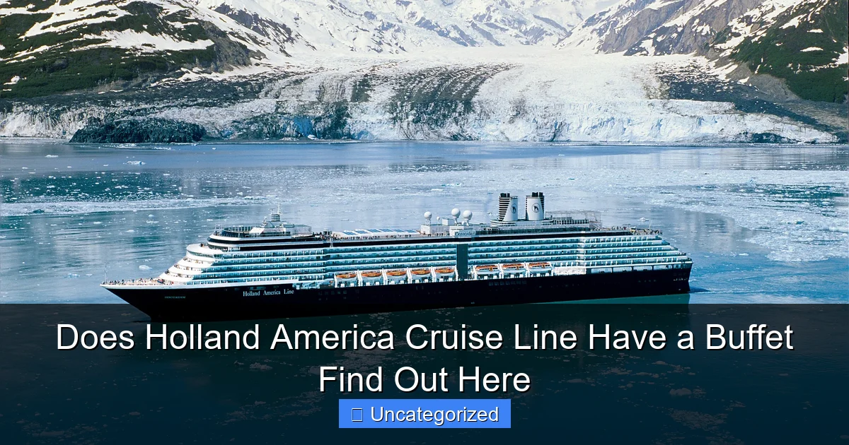 Does Holland America Cruise Line Have a Buffet Find Out Here