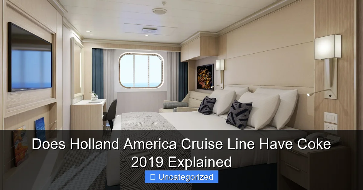 Does Holland America Cruise Line Have Coke 2019 Explained
