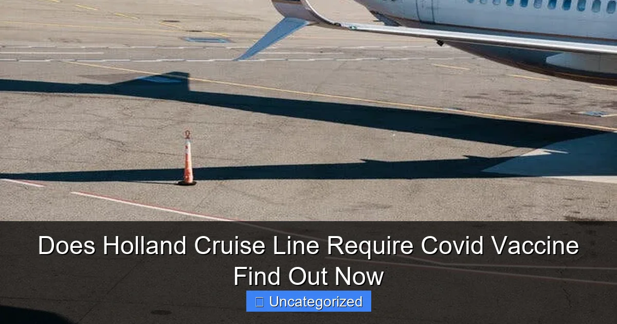 Does Holland Cruise Line Require Covid Vaccine Find Out Now