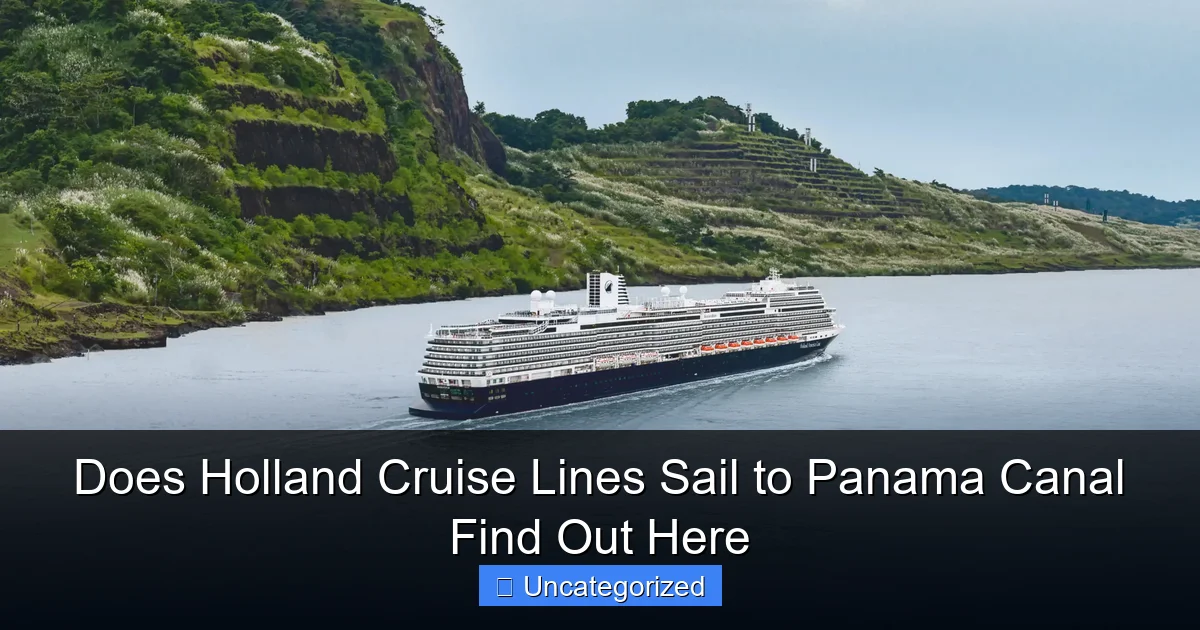 Does Holland Cruise Lines Sail to Panama Canal Find Out Here