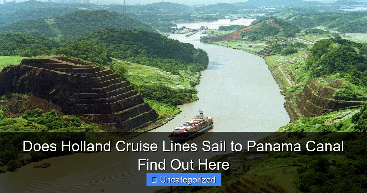 Does Holland Cruise Lines Sail to Panama Canal Find Out Here
