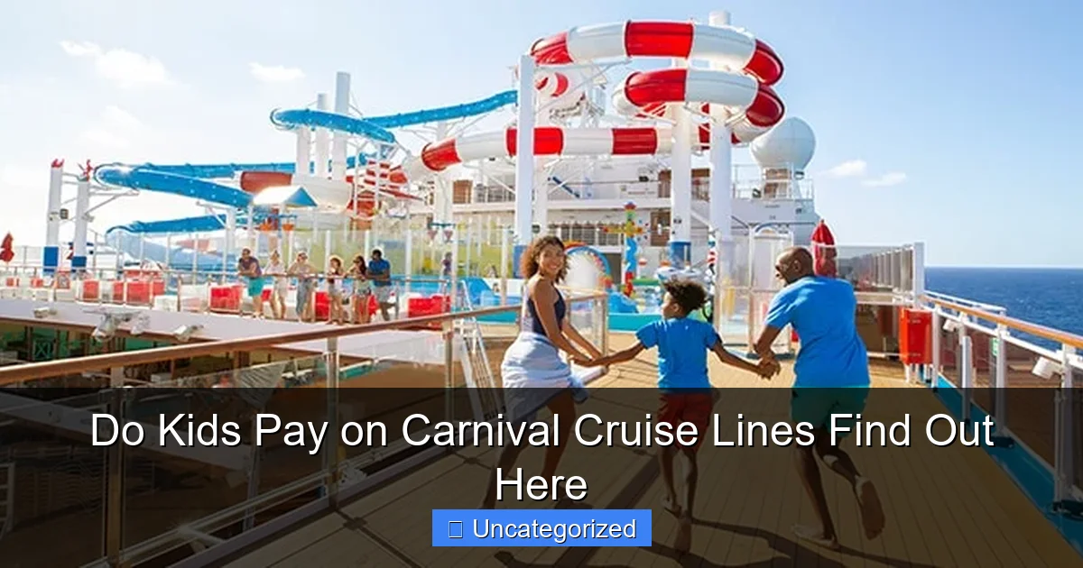 Do Kids Pay on Carnival Cruise Lines Find Out Here