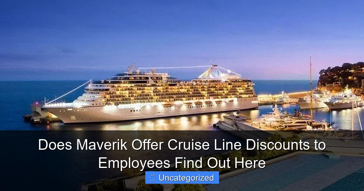 Does Maverik Offer Cruise Line Discounts to Employees Find Out Here
